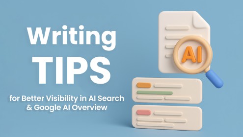 Content Writing Tips for Better Visibility in AI Search &amp; Google AI Overview